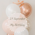 27 September (My Birthday)