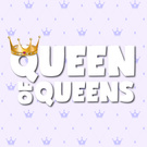 QUEEN OF QUEENS